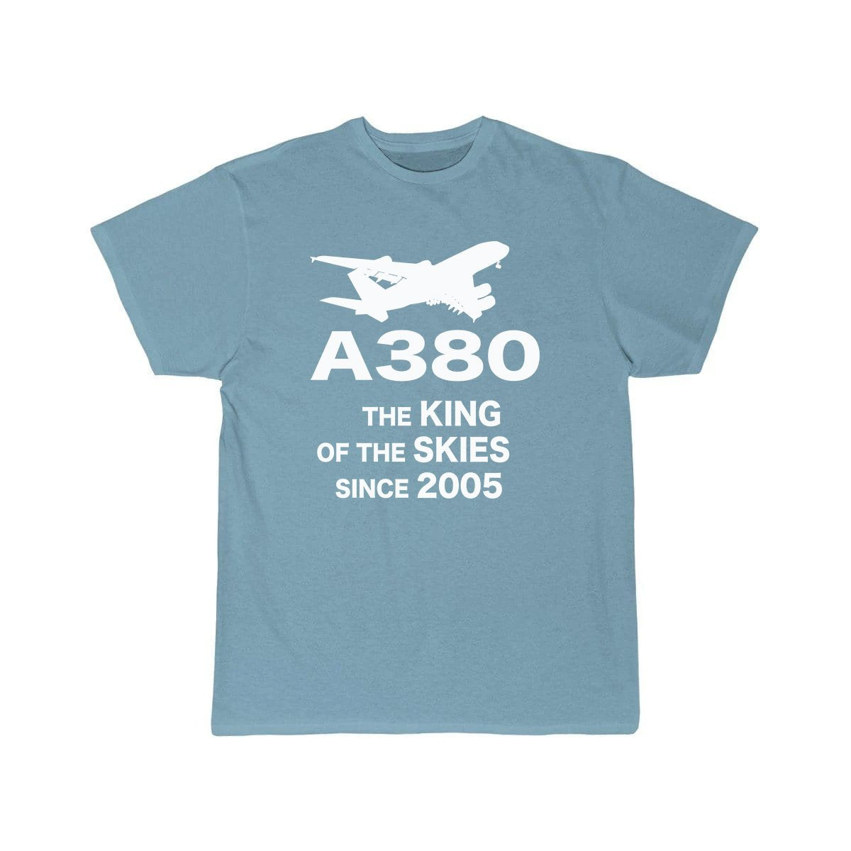 Airbus A380 The King Of The Skies Since 2005 Aviation Pilot T-Shirt THE AV8R