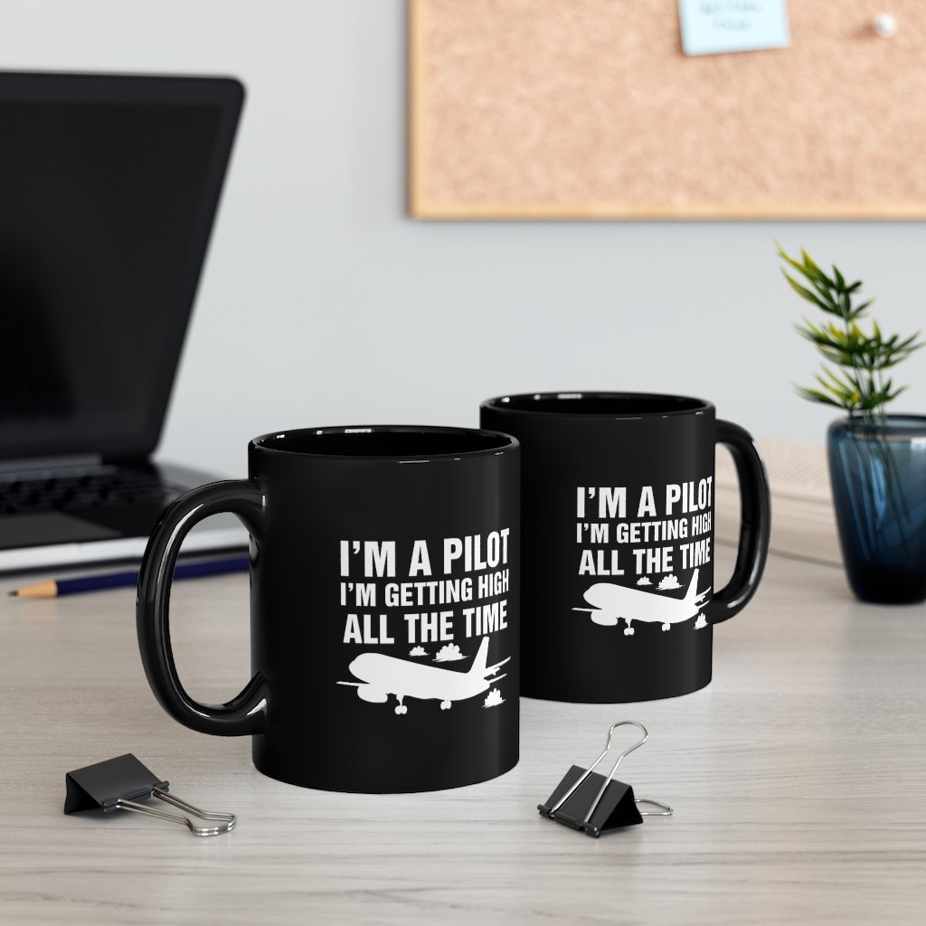 I AM A PILOT I M GETTING HIGH ALL THE TIME DESIGNED - MUG Printify