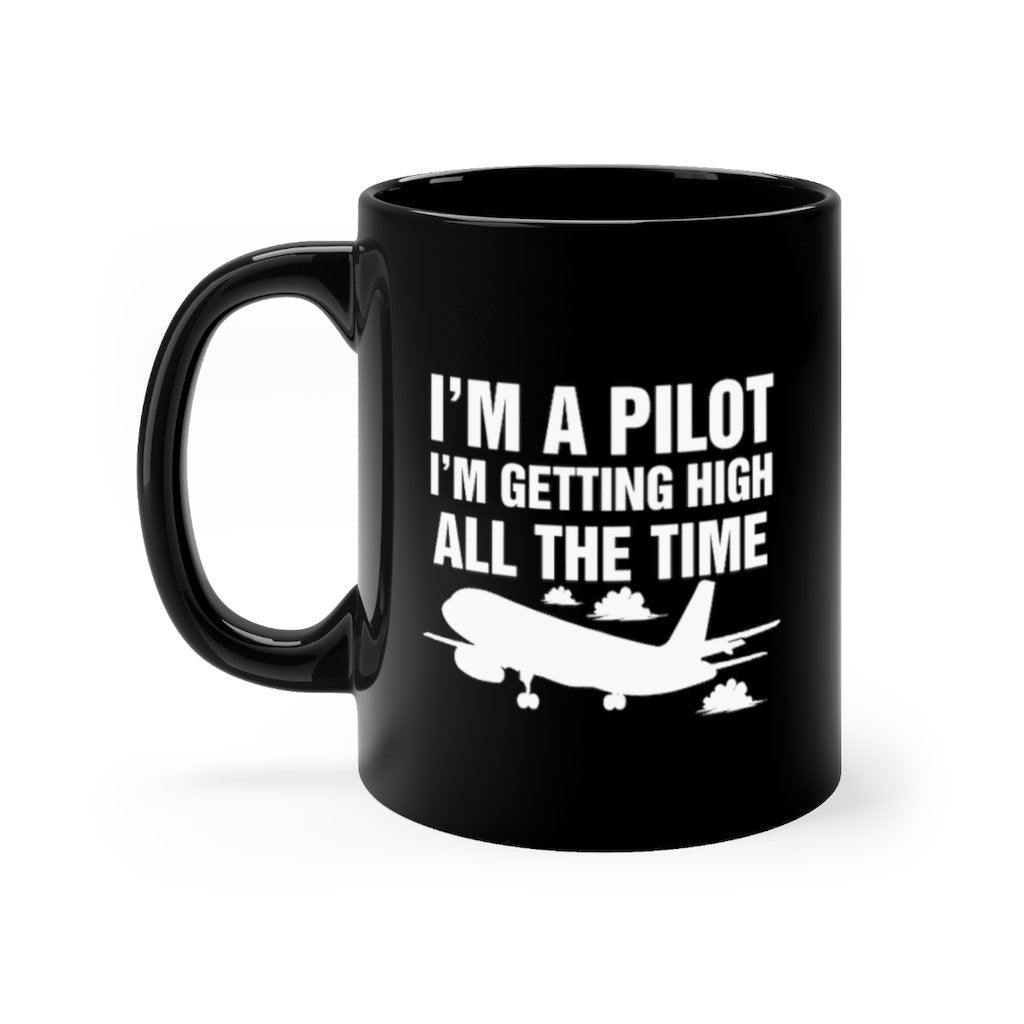 I AM A PILOT I M GETTING HIGH ALL THE TIME DESIGNED - MUG Printify