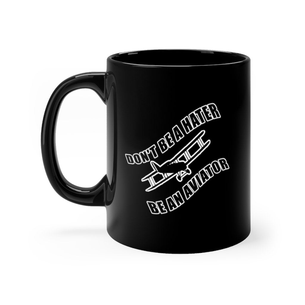 DONT BE A HATER BE AN AVIATOR DESIGNED - MUG Printify