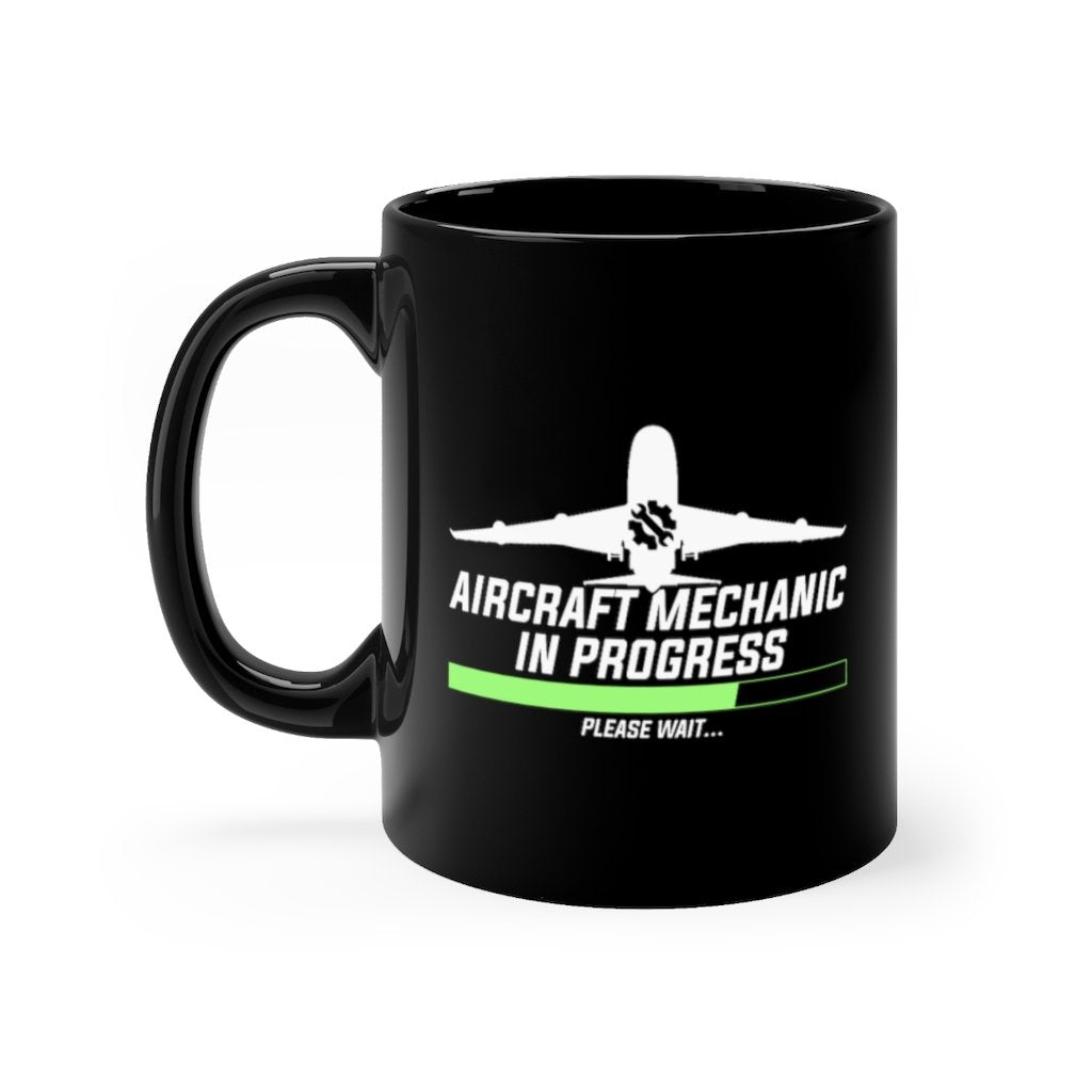 AIRCRAFT MECHANIC IN PROGRESS DESIGNED - MUG Printify