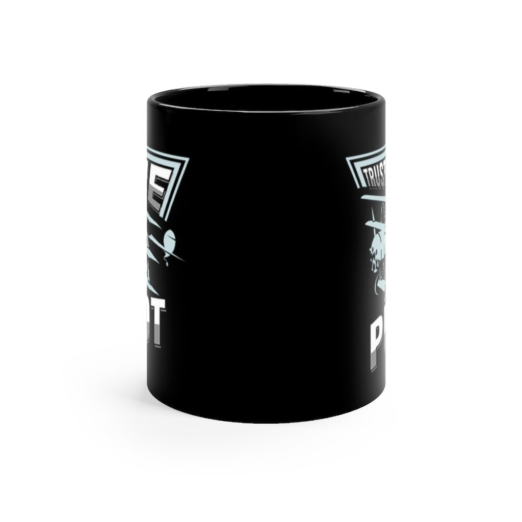 TRUST ME I AM PILOT DESIGNED - MUG Printify