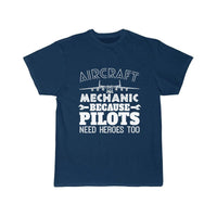 Thumbnail for AIRCRAFT MECHANIC BECAUSE PILOTS NEED HROES TOO T SHIRT THE AV8R