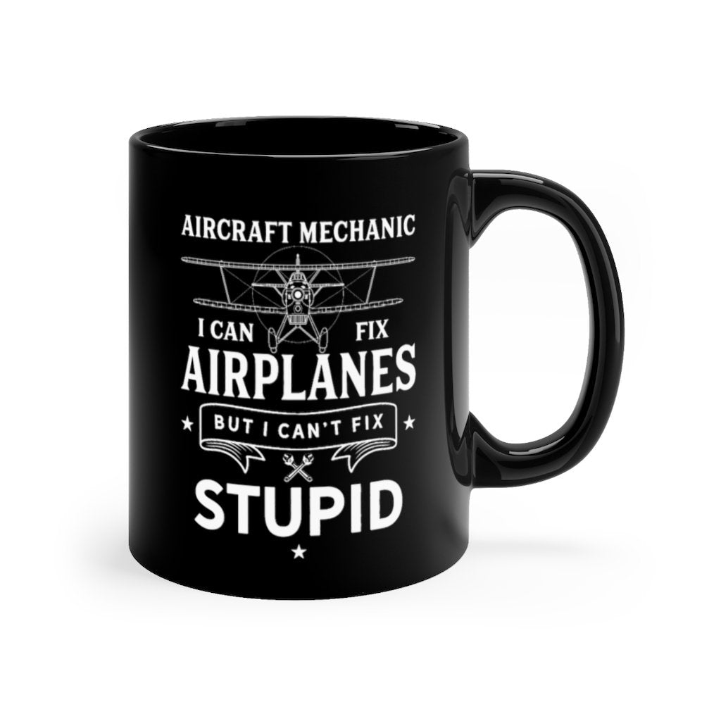 AIRCRAFT MECHANIC AIRPLANES STUPID DESIGNED - MUG Printify