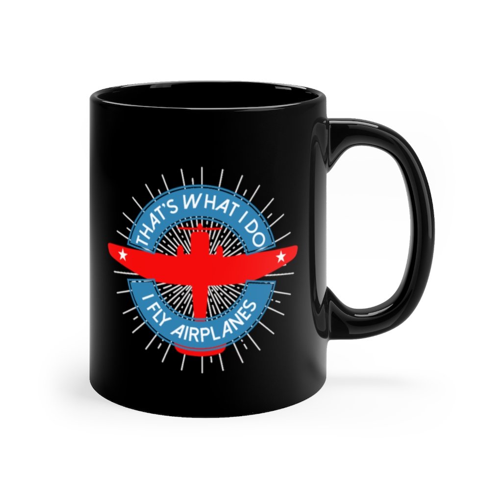 THATS WHAT I DO AIRPLANES DESIGNED - MUG Printify