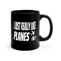 Thumbnail for I JUST REALLY LIKE PLANES OK DESIGNED - MUG Printify