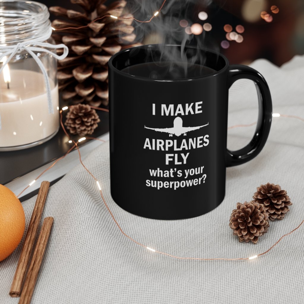 I MAKE AIRPLANES FLY DESIGNED - MUG Printify