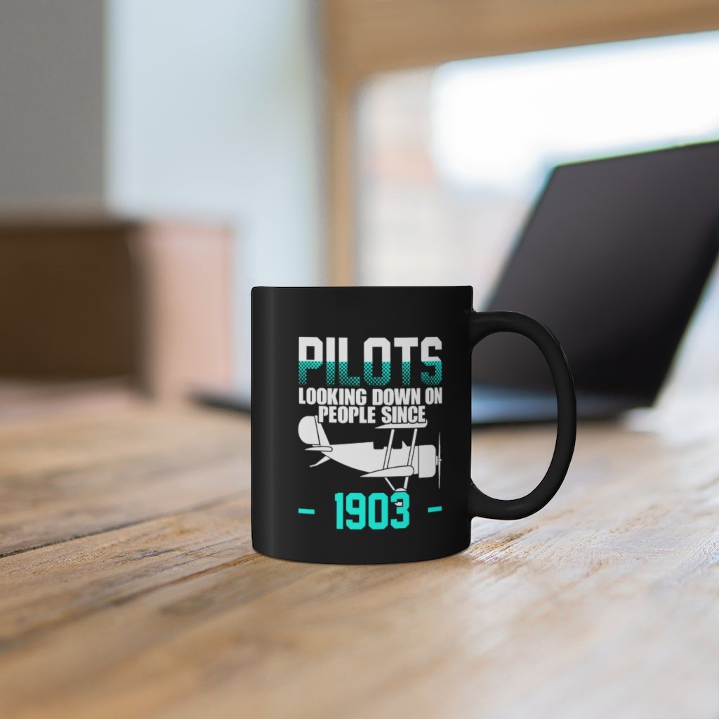 PILOTS LOOKING DOWN ON PEOPLE SINCE 1903 DESIGNED - MUG Printify