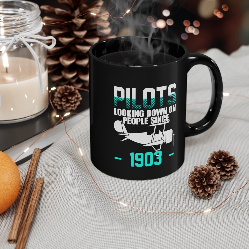 PILOTS LOOKING DOWN ON PEOPLE SINCE 1903 DESIGNED - MUG Printify