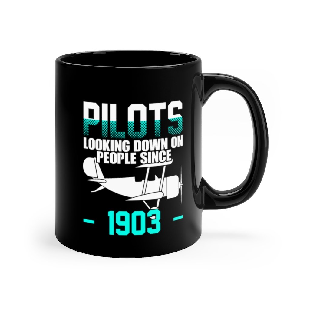 PILOTS LOOKING DOWN ON PEOPLE SINCE 1903 DESIGNED - MUG Printify