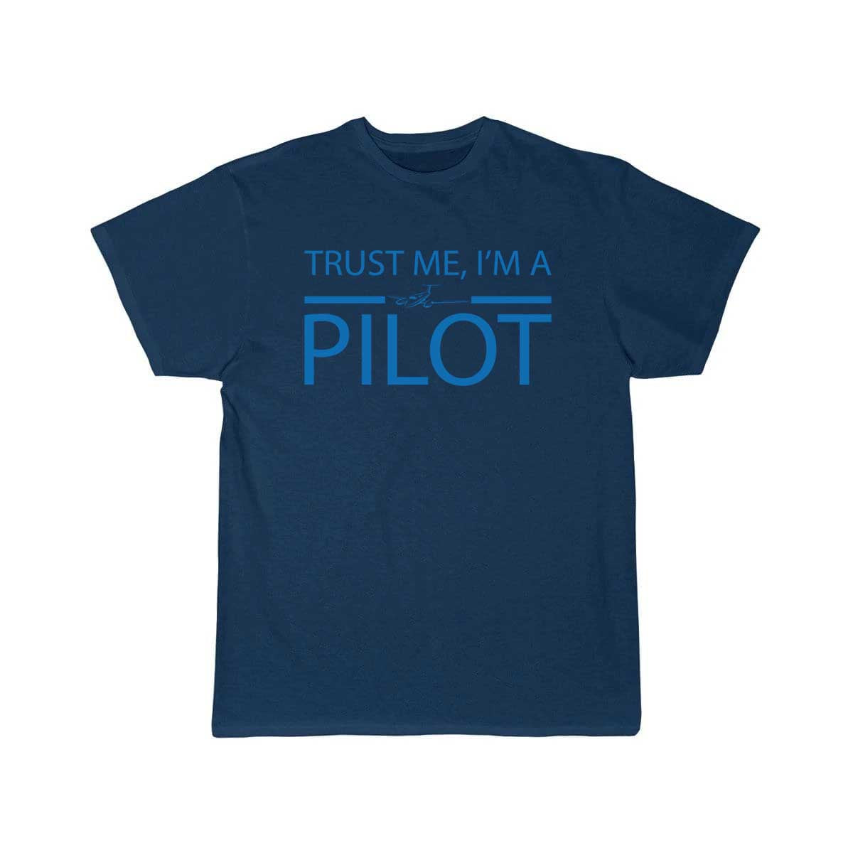 Trust me i'm a pilot gift airplane copilot T-SHIRT THE AV8R