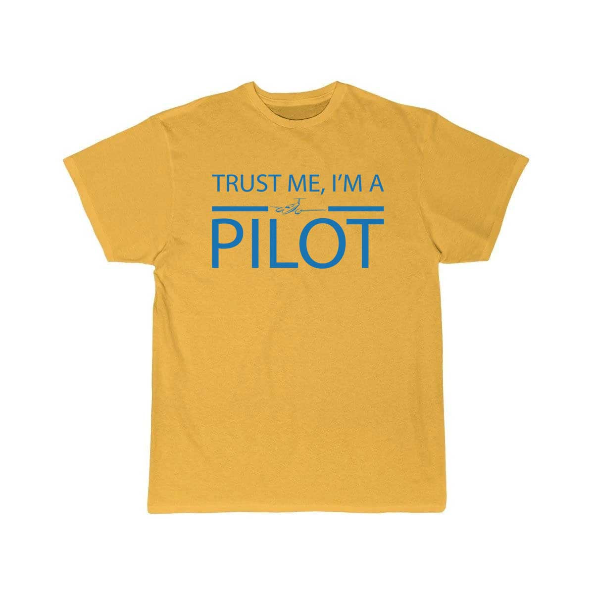 Trust me i'm a pilot gift airplane copilot T-SHIRT THE AV8R