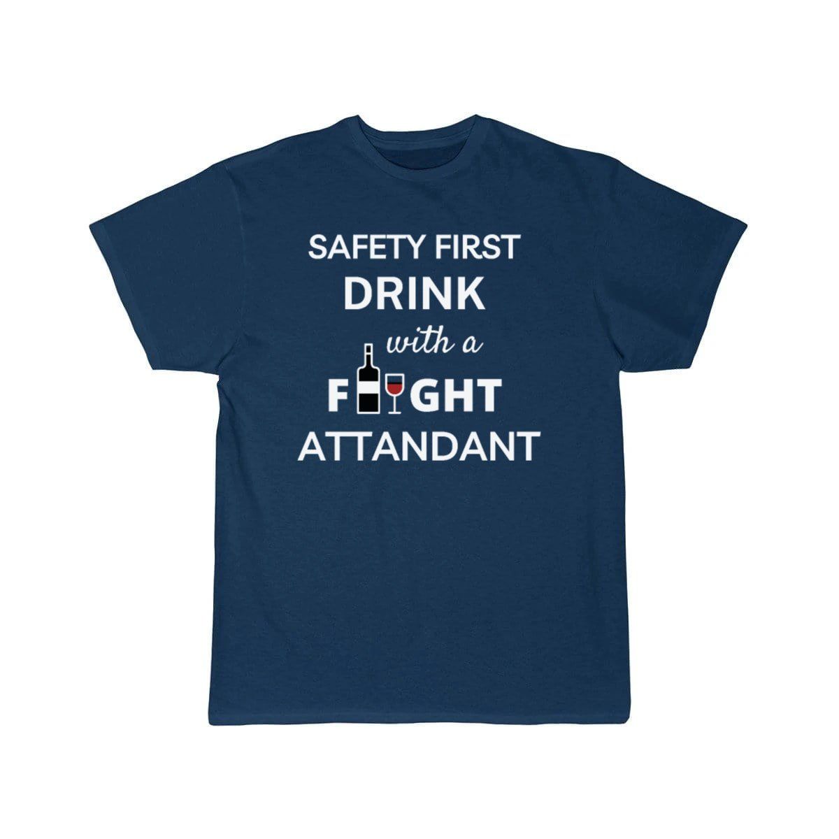 Safety First Drink With a Flight Attendant T-SHIRT THE AV8R