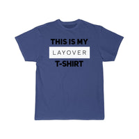 Thumbnail for This is my layover T-SHIRT THE AV8R