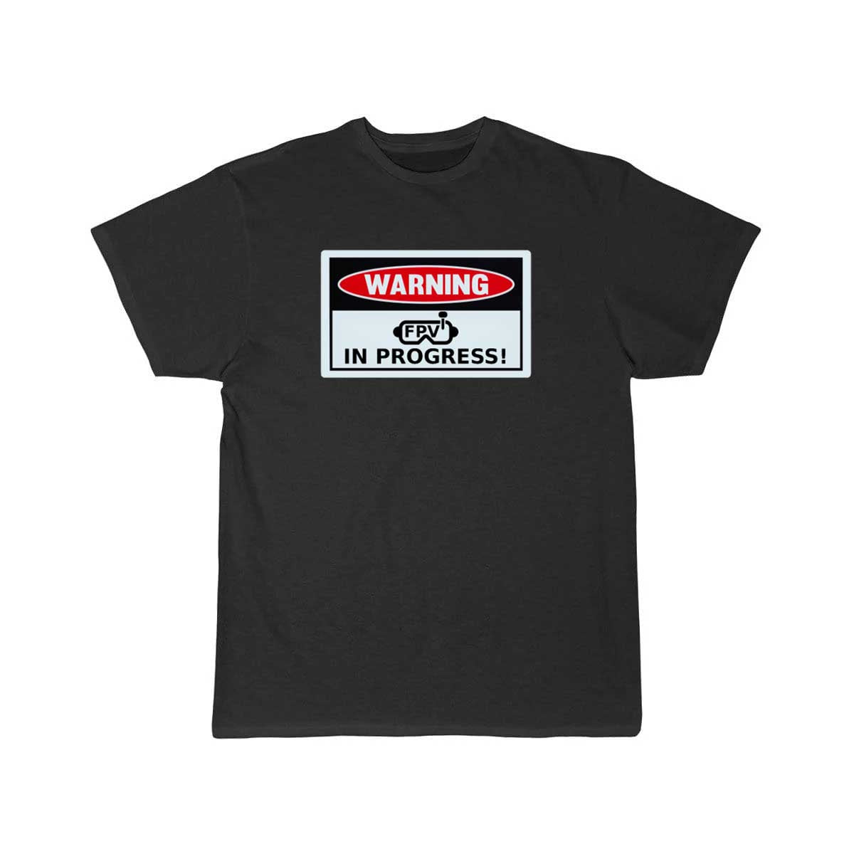 Warning FPV In Progress Funny Drone Racing Sign T-SHIRT THE AV8R