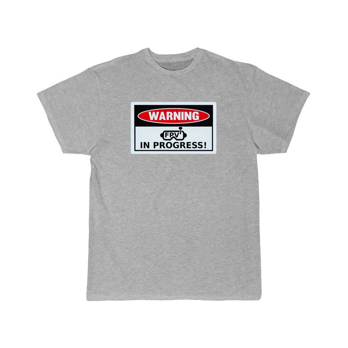 Warning FPV In Progress Funny Drone Racing Sign T-SHIRT THE AV8R