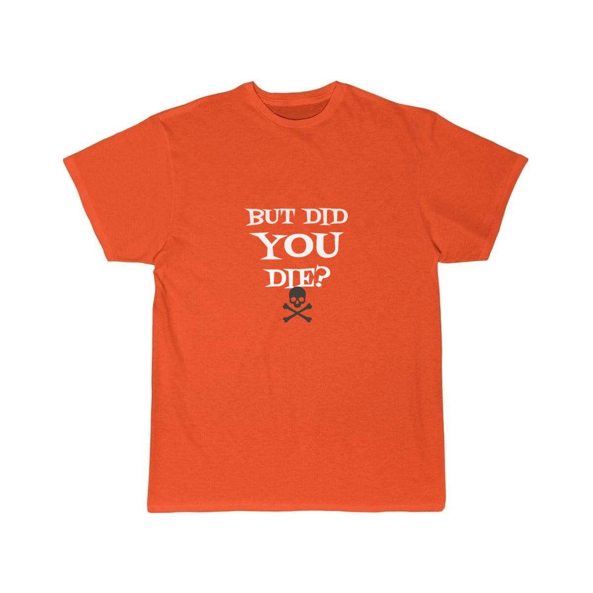 But did you die T-SHIRT THE AV8R