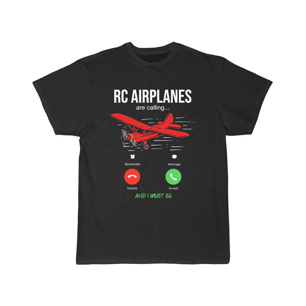 RC Airplanes Are Calling Aircraft Drone Flyer T-SHIRT THE AV8R