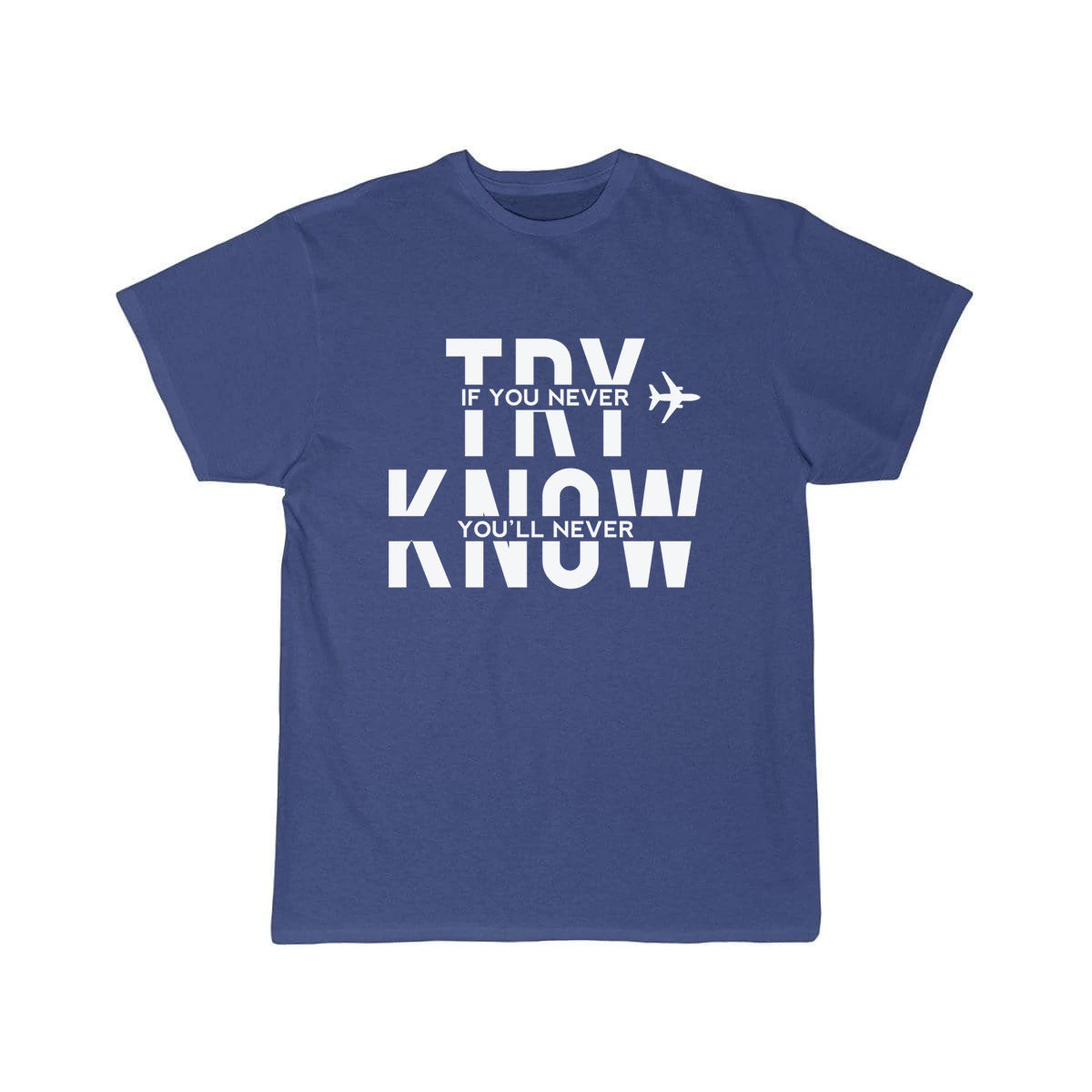 Airplane Try And You Will Know White Cool Gift T-SHIRT THE AV8R