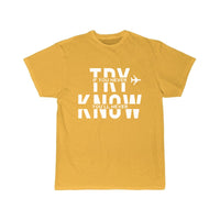 Thumbnail for Airplane Try And You Will Know White Cool Gift T-SHIRT THE AV8R