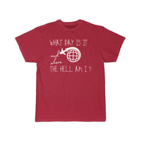 Thumbnail for What day is it and where the hell am i T-SHIRT THE AV8R