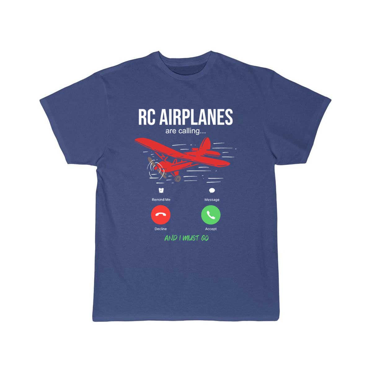 RC Airplanes Are Calling Aircraft Drone Flyer T-SHIRT THE AV8R