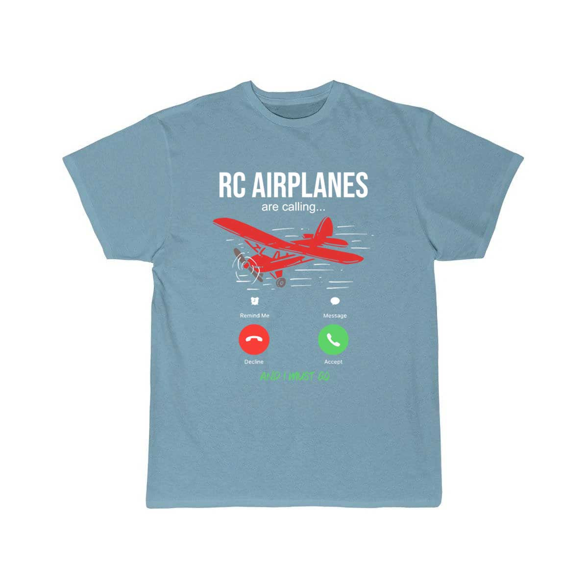 RC Airplanes Are Calling Aircraft Drone Flyer T-SHIRT THE AV8R