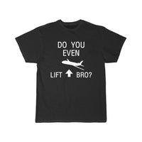 Thumbnail for DO YOU EVEN LIFT BRO FUNNY SCIENCE FLIGHT WITH PLANE T-SHIRT THE AV8R