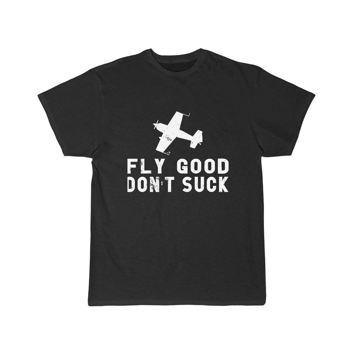 FLY GOOD DON'T SUCK  T SHIRT THE AV8R