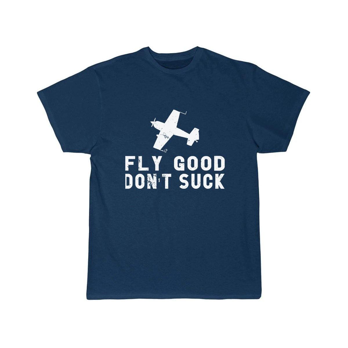 FLY GOOD DON'T SUCK  T SHIRT THE AV8R