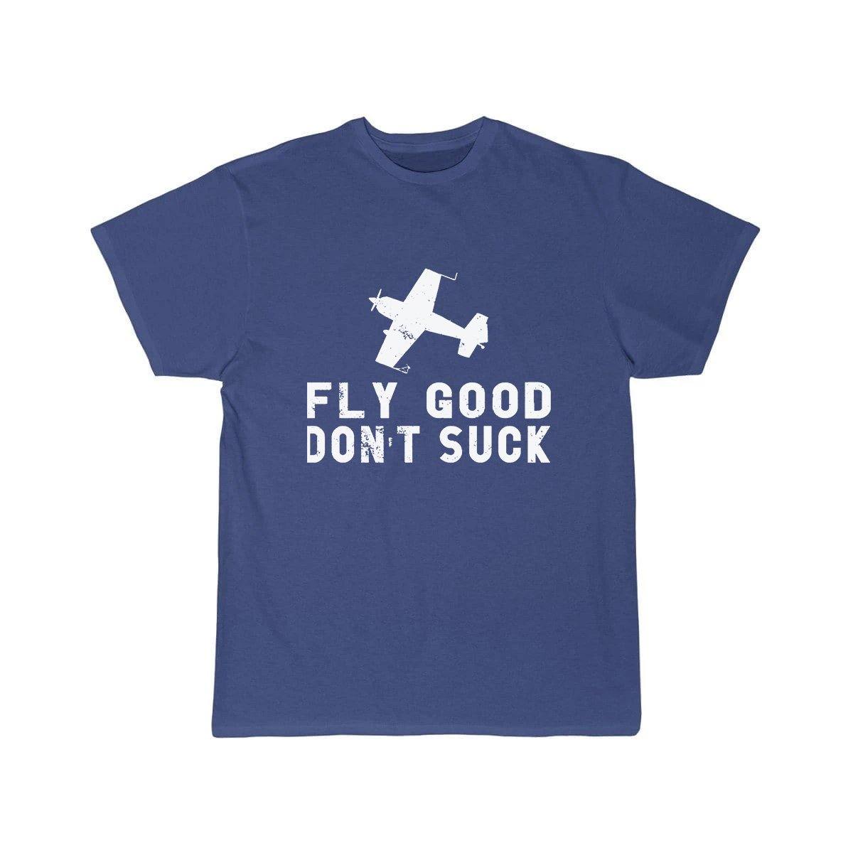 FLY GOOD DON'T SUCK  T SHIRT THE AV8R