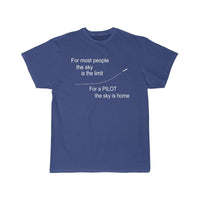 Thumbnail for FOR MOST PEOPLE THE SKY IS THE LIMIT FOR A THE SKY IS HOME  T SHIRT THE AV8R