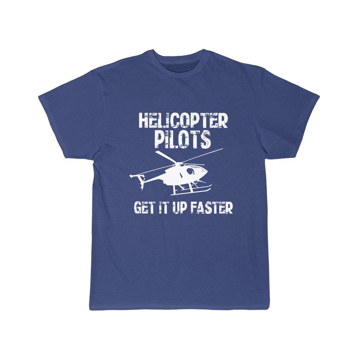 HELICOPTER PILOTS GET IT UP FASTER T SHIRT THE AV8R