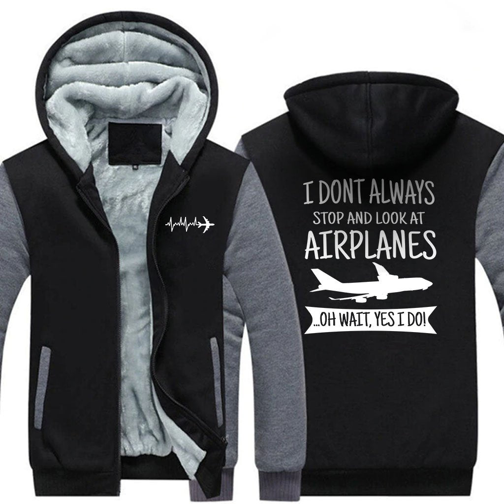 I DON'T ALWAYS STOP AND LOOK AT AIRPLANES, YES I DO ZIPPER SWEATER THE AV8R