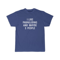 Thumbnail for I LIKE PARAGLIDING AND MAYBE 3 PEOPLE ESSENTIAL T-SHIRT THE AV8R