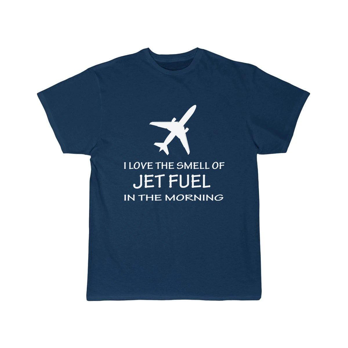 I LOVE THE SMELL OF JET FUEL IN THE MORNING DESIGNED T SHIRT THE AV8R