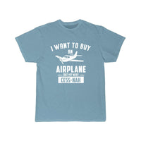 Thumbnail for I WANT TO BUY AN AIRPLANE BUT MY WIFE CESS-NAH T SHIRT THE AV8R