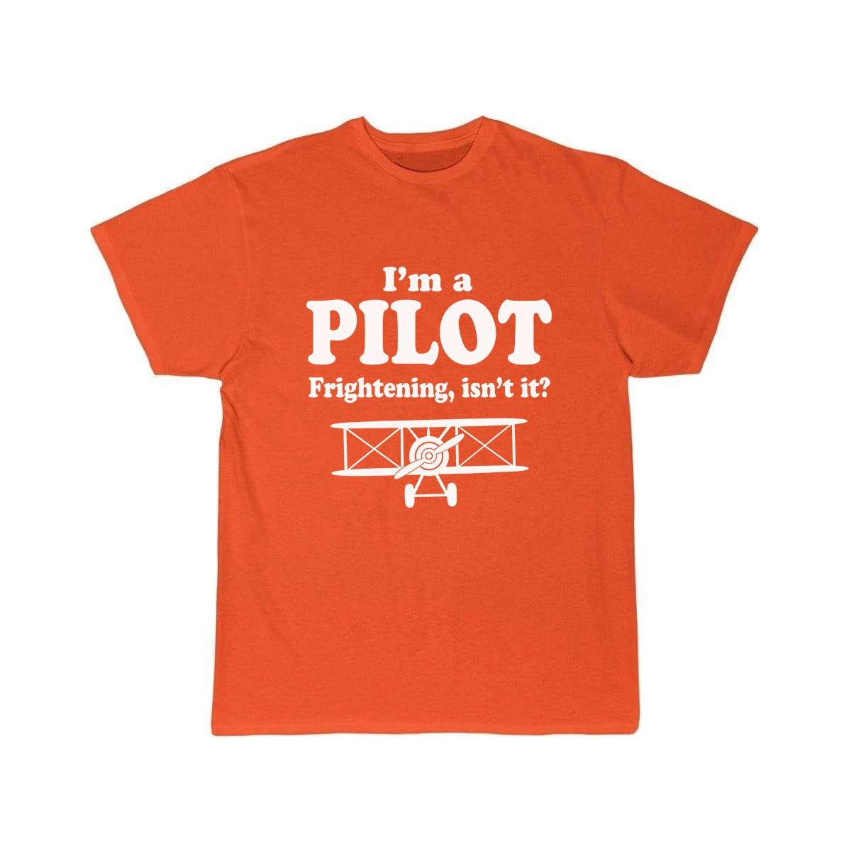 I'M A PILOT  FRIGHTENING, ISN'T IT T SHIRT THE AV8R