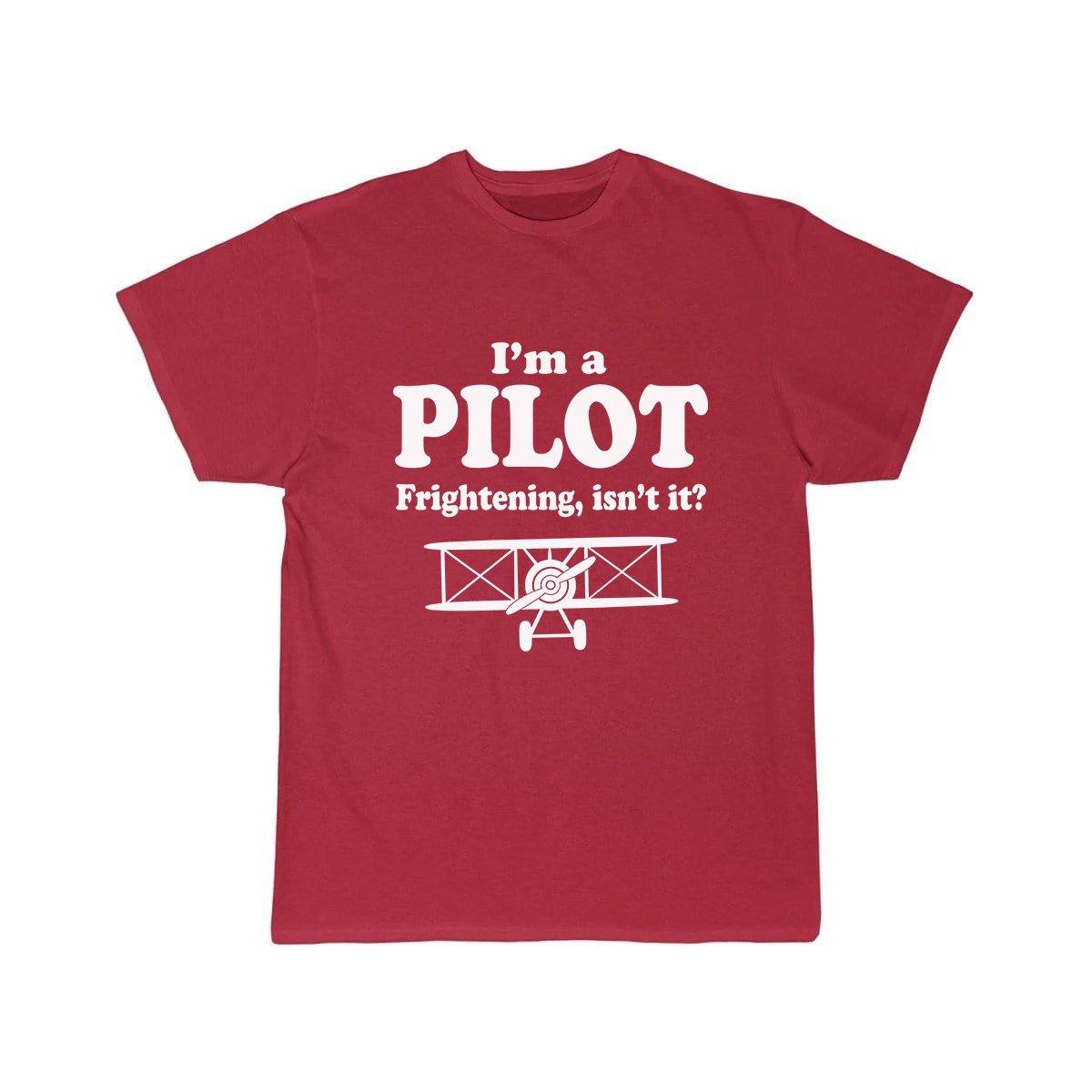 I'M A PILOT  FRIGHTENING, ISN'T IT T SHIRT THE AV8R