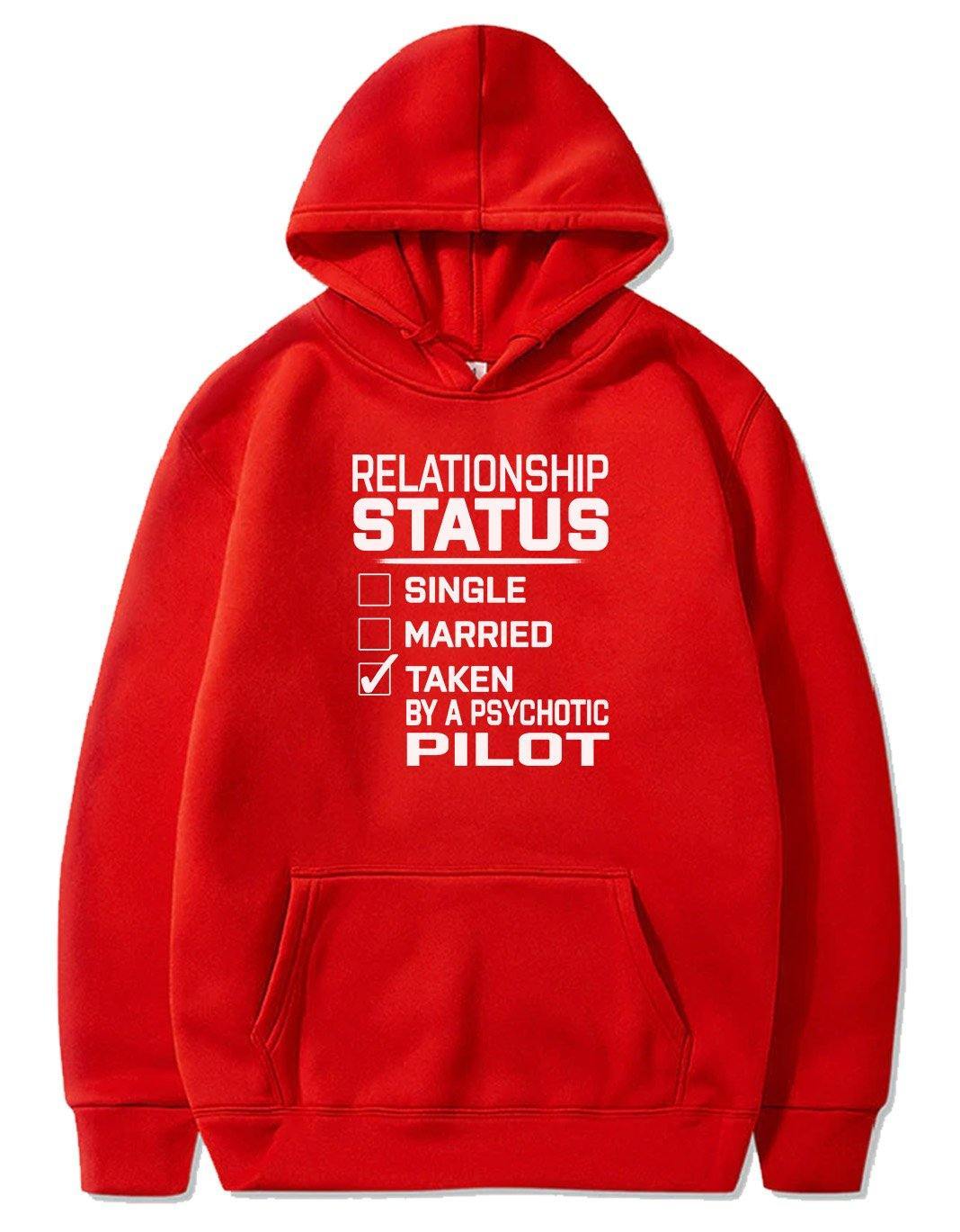 RELATIONSHIP STATUS TAKEN PSYCHOTIC PILOT PULLOVER THE AV8R