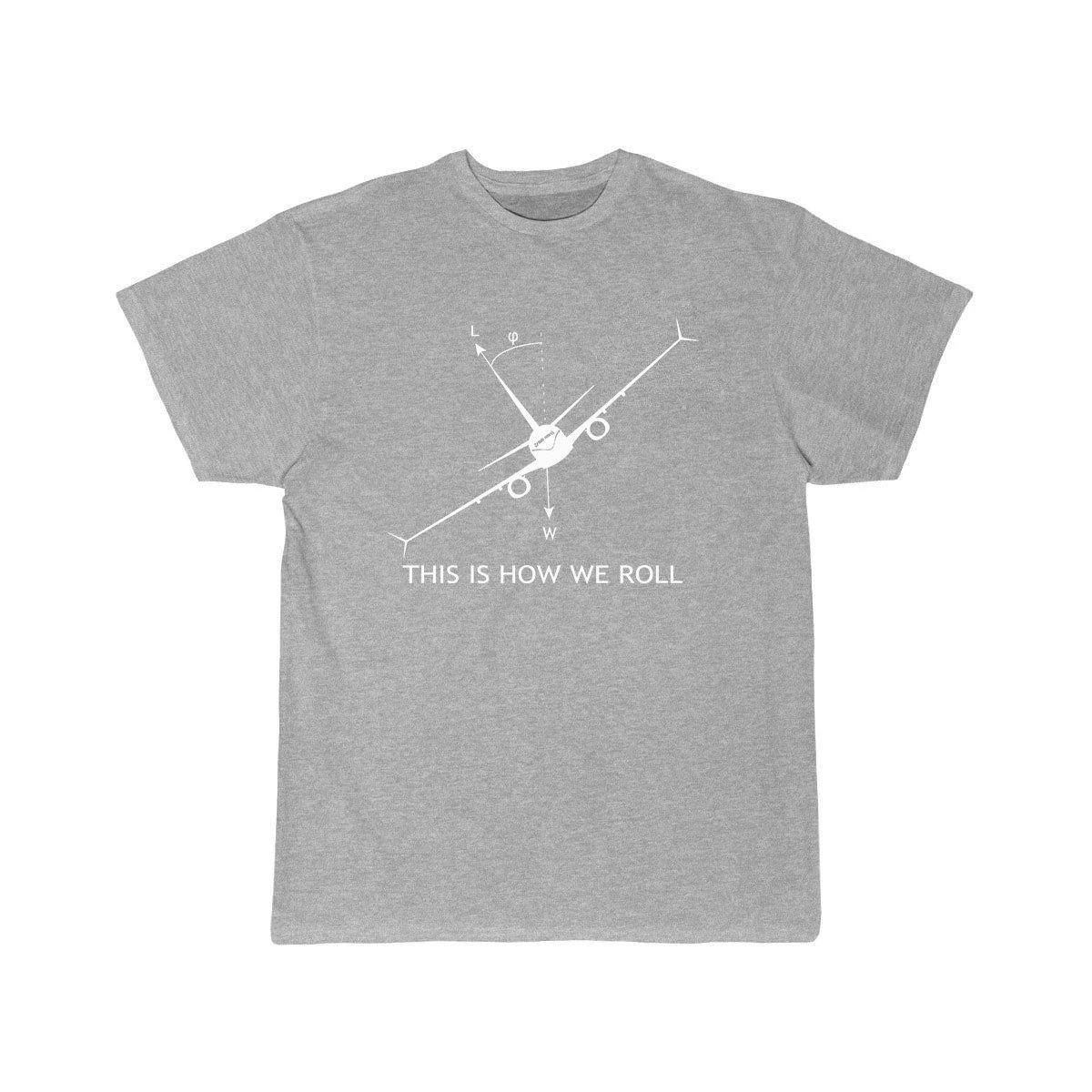 THIS IS HOW WE ROLL B737 DESIGNED T SHIRT THE AV8R