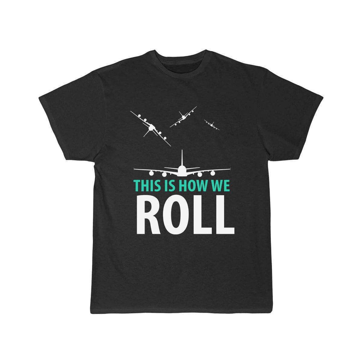 THIS IS HOW WE ROLL T SHIRT THE AV8R